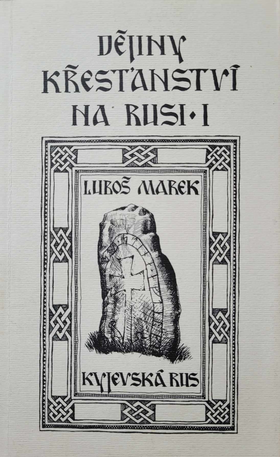 Dějiny křesťanství na Rusi I., Luboš Marek
