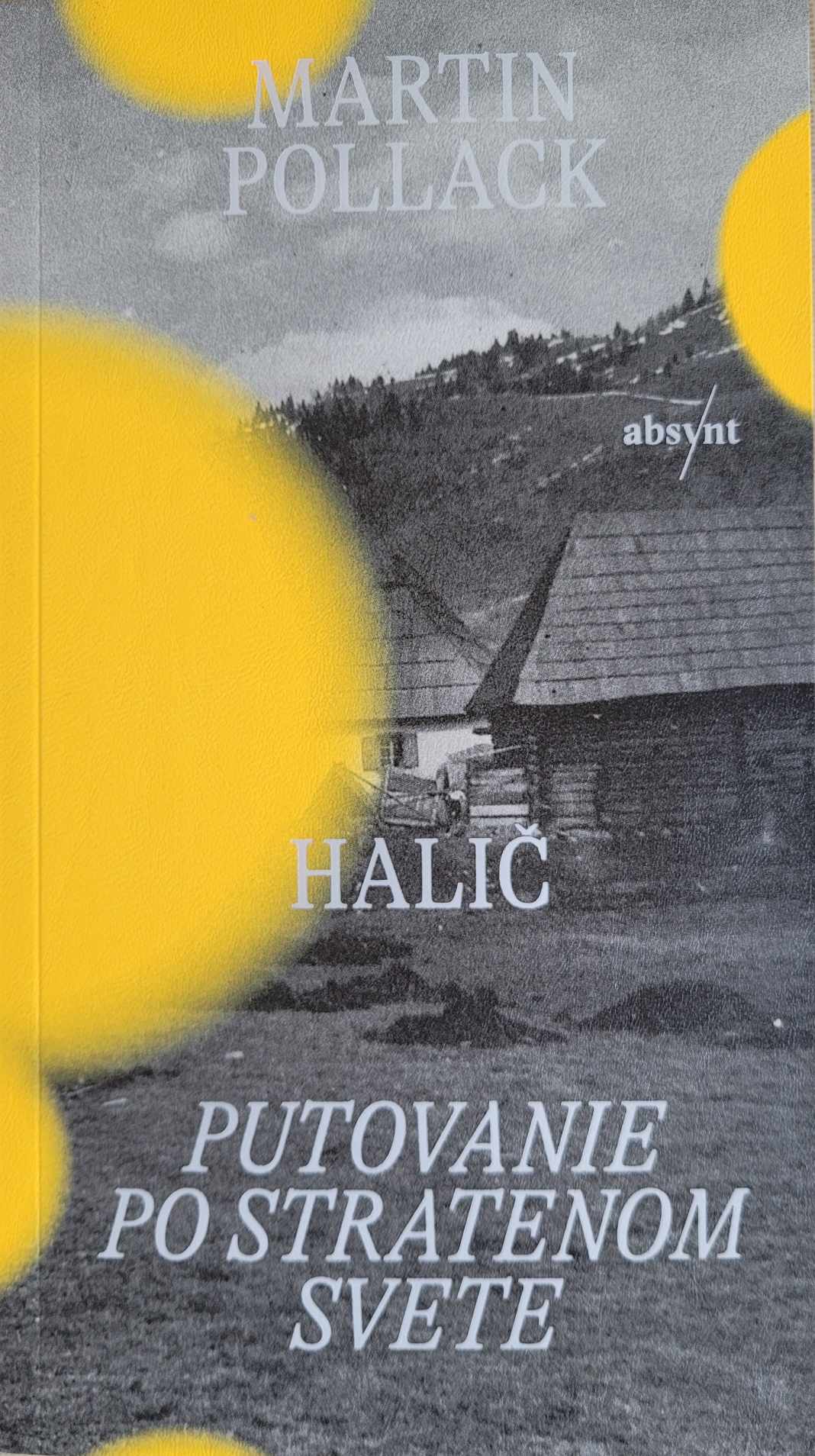 Halič - Putovanie po stratenom svete, Martin Pollack
