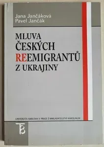 Mluva českých reemigrantů z Ukrajiny, Jana Jančáková, Pavel Jančák