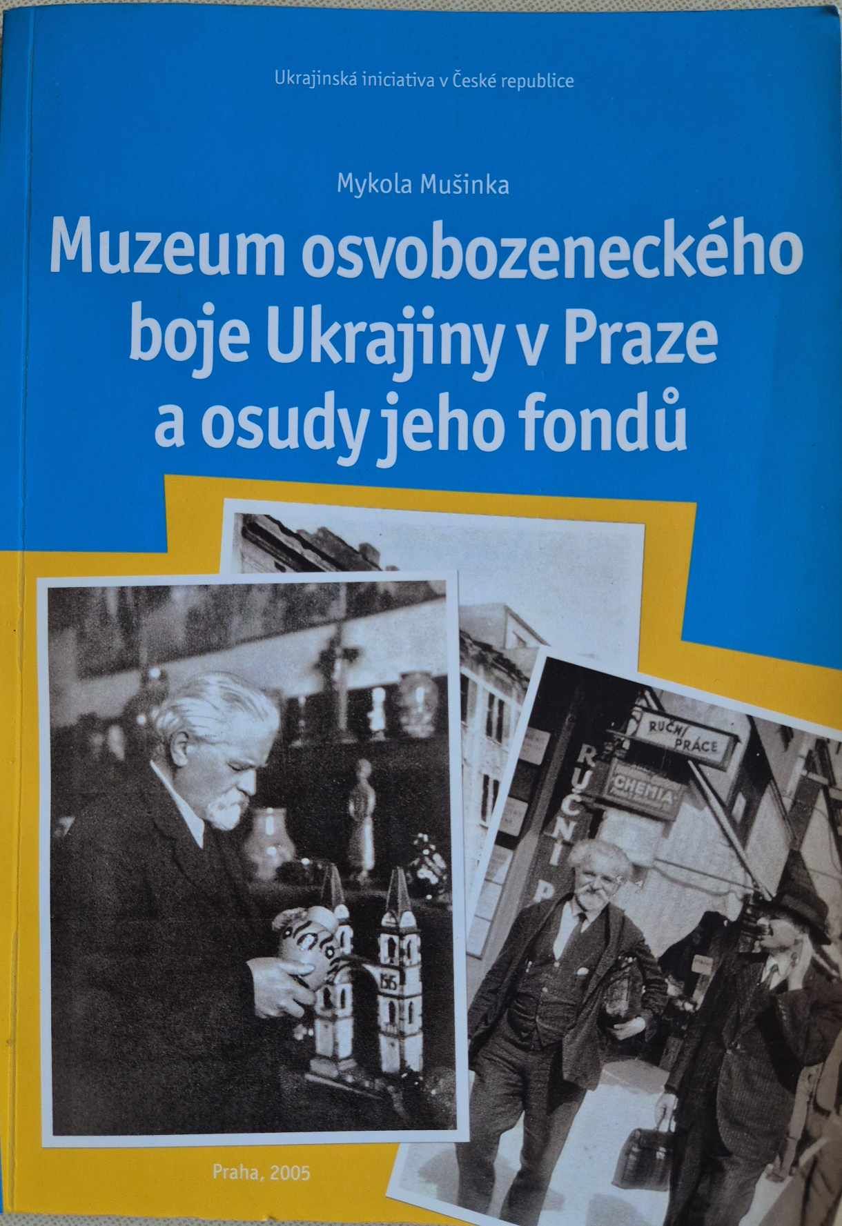 Muzeum osvobozeneckého boje Ukrajiny v Praze a osudy jeho fondů, M.Mišinka