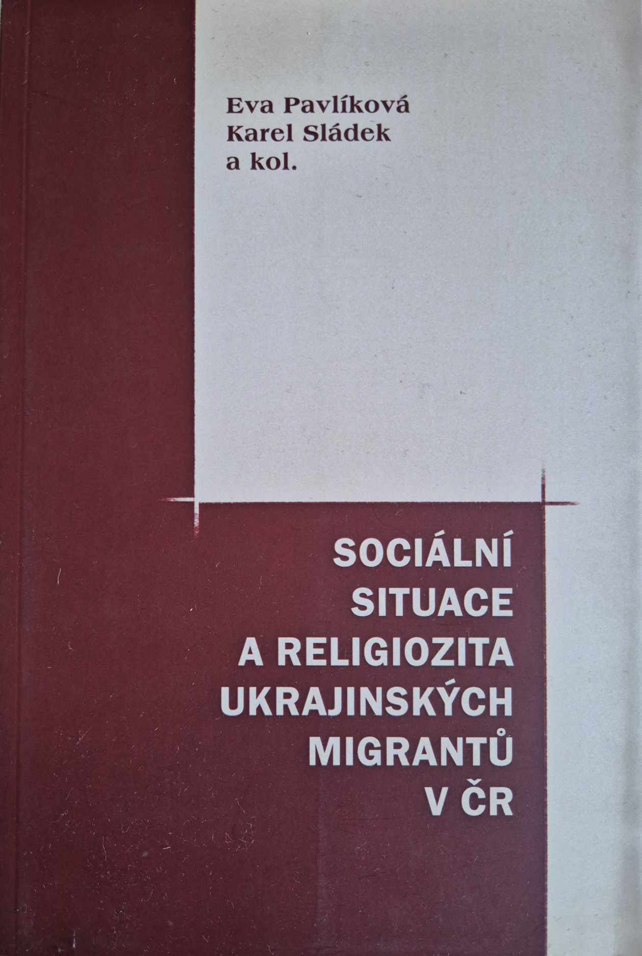 Sociální situace a religiozita ukrajinských migrantů v ČR