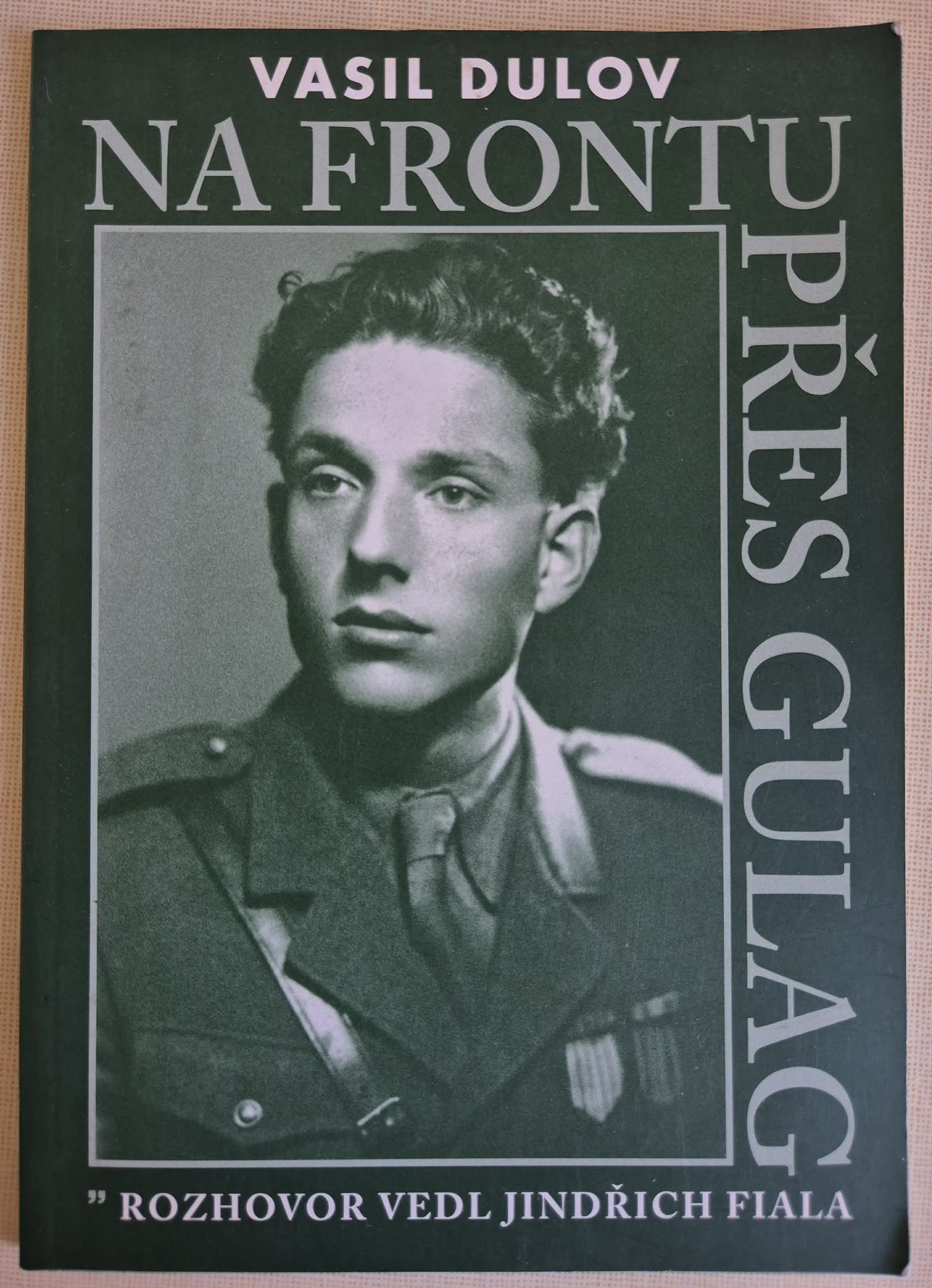 Vasil Dulov - Na frontu přes gulag - Jindřich Fiala
