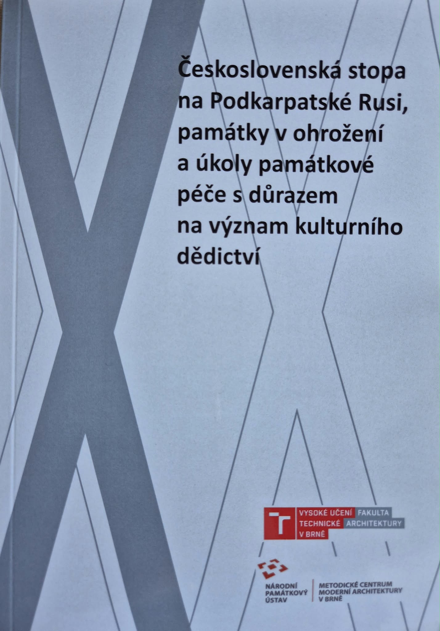Československá stopa na Podkarpatské Rusi, památky v ohrožení a úkoly památkové péče s důrazem na význam kulturního dědictví, Vlasta Loutocká, Hana Urbášková