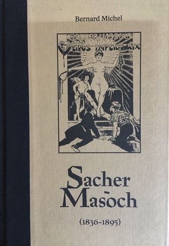 Sacher Masoch - Bernard Michel