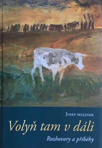 Volyň tam v dáli - Josef Mlejnek