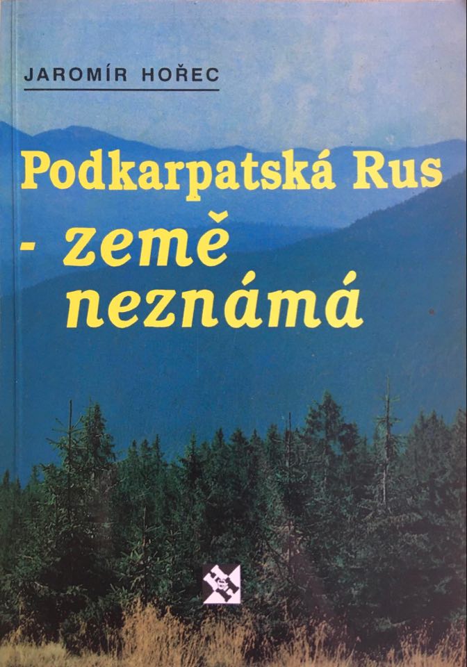 Podkarpatská Rus - země neznámá, Jaromír Hořec