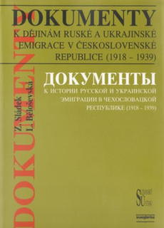 Dokumenty k dějinám ruské a ukrajinské emigrace v Československé republice (1918-1939)