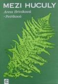 Mezi huculy - Anna Brtníková – Petříková