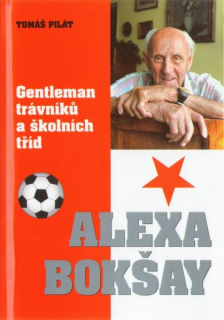 Alexa Bokšay, gentleman trávníků a školních tříd - Tomáš Pilát