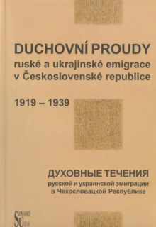 Duchovní proudy ruské a ukrajinské emigrace v Československé republice (1918-1939)
